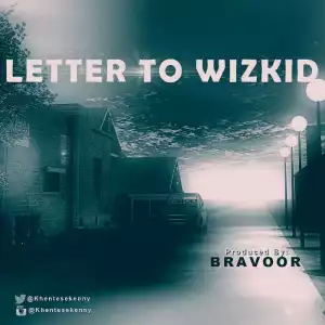 Khentese - Letter To Wizkid